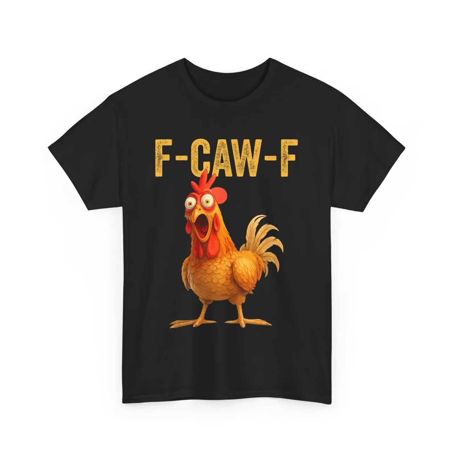 Funny F-Caw-F Chicken Unisex Humor Shirt.   S-4X