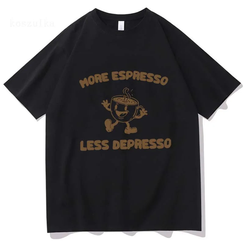 More Espresso Less Depresso T Shirt Men/women Harajuku Vintage Graphic T-shirt Unisex High Quality Retro Cotton Tee Shirt.   S-XXL