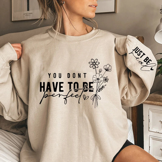 You Don't Have To Be Perfect Print Women Sweatshirts Fashion Ladies Long Sleeves Sweatshirt .  S-3X