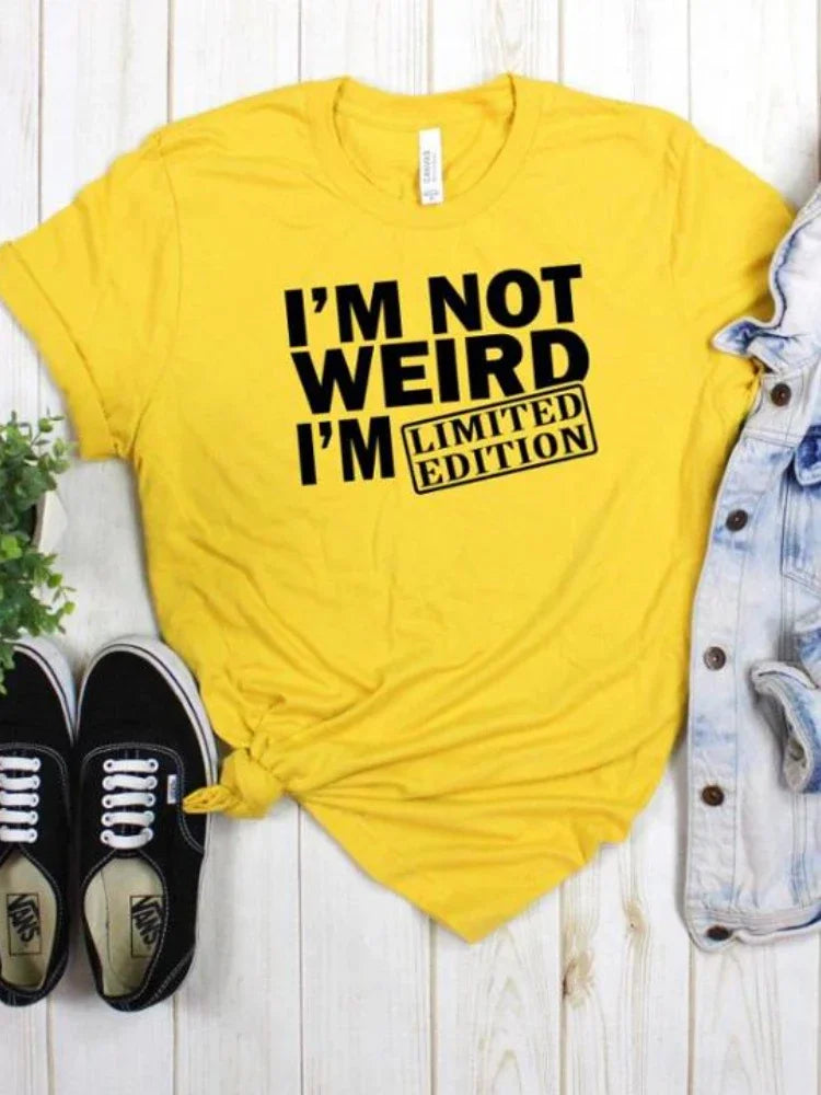 Women T Shirt I'm Not Weird I'm Limited Edition Print Tshirt Women Short Sleeve O Neck Loose T-shirt Ladies Tee Shirt